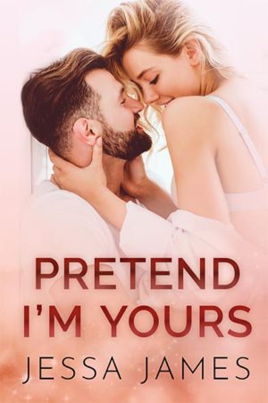 book cover for Pretend I'm Yours by Jessa James