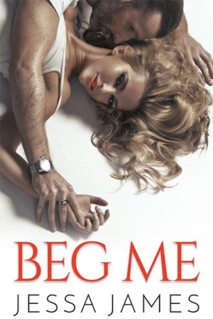 cover for Beg Me by Jessa James