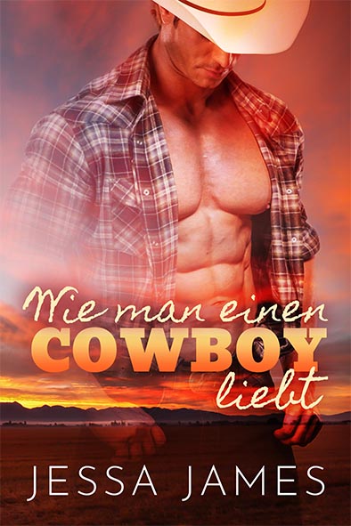 Buchdeckel für Wie man einen Cowboy liebt von Jessa James